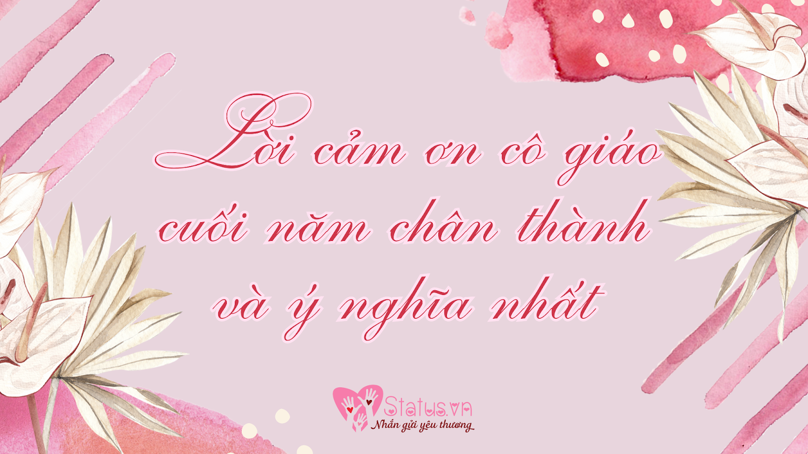 Lời cảm ơn cô giáo cuối năm thể hiện sự tôn trọng và ơn nghĩa sâu sắc